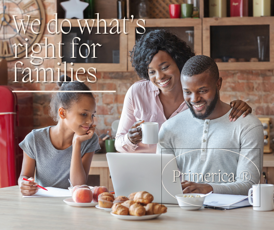 Primerica® We do what’s right for families